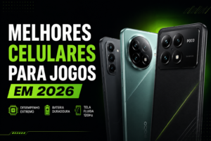 🎮 Melhores Celulares Para Jogos em 2026: Os Mais Potentes e Procurados