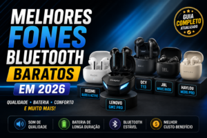 🎧 Melhores Fones Bluetooth Baratos em 2026